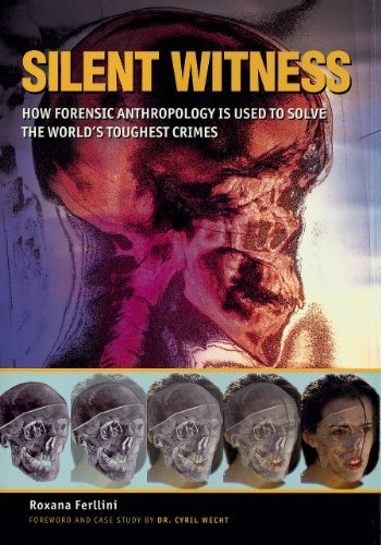 roxana Ferllini/Silent Witness: How Forensic Anthropology Is Used